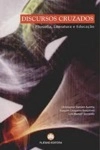 Discursos Cruzados Filosofia Literatura E Educacao