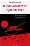 Socialismo Que Eu Vivi, O