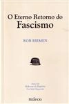 Eterno Retorno Do Fascismo, O