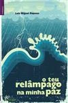 Teu Relampago Na Minha Paz, O