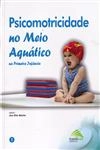 Psicomotricidade No Meio Aquatico Na Primeira Infancia