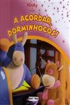 Acordar Dorminhoco, A