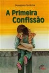 Primeira Confissao, A