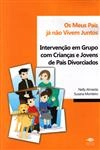 Meus Pais Ja Nao Vivem Juntos Intervencao Em Grupo Com Criancas E Jovens De Pais Divorciados, Os
