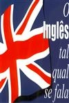 Ingles Tal Qual Se Fala, O