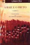 Raiz E O Fruto, A