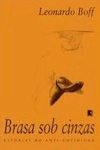 Brasa Sob Cinzas Estorias Do Anti-cotidiano