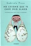 Coisas Que Te Caem Dos Olhos, As