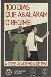 100 Dias Que Abalaram O Regime A Crise Academica De 1962