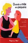 Quando A Mae Era Pequena