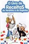 Livro De Receitas Do Versinho E Da Kapinha, O