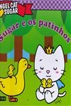Sugar E Os Patinhos