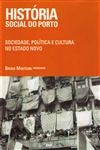 Historia Social Do Porto Sociedade Politica E Cultura No Estado Novo