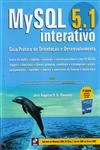 Mysql 5.1 Interativo Guia Pratico De Orientacao E Desenvolvimento