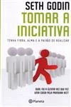 Tomar A Iniciativa Tenha Fibra Alma E A Paixao De Realizar