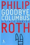 Goodbye Columbus E Cinco Contos