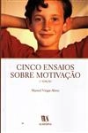 Cinco Ensaios Sobre Motivacao