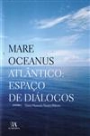Mare Oceanus Atlantico Espaco De Dialogos