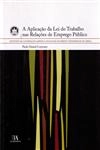 Aplicacao Da Lei Do Trabalho Nas Relacoes De Emprego Publico, A