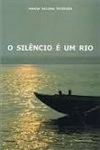 Silencio E Um Rio, O