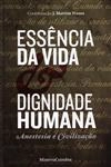 Essencia Da Vida Dignidade Humana Anestesia E Civilizacao