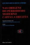 Nas Origens Do Periodismo Moderno Cartas A Orestes