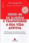 Deixe-se De Ilusoes E Transforme A Sua Vida Afetiva