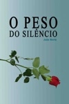 Peso Do Silencio, O