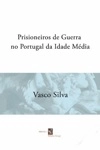 Prisioneiros De Guerra No Portugal Da Idade Media
