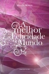 Melhor Felicidade Do Mundo, A