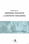 Problemas De Liberdade Educativa Em Contexto Neoliberal