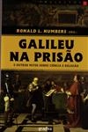 Galileu Na Prisao E Outros Mitos Sobre Ciencia E Religiao