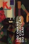 100 Obras Da Coleccao Do Cam