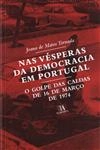 Nas Vesperas Da Democracia Em Portugal O Golpe Das Caldas De 16 De Marco De 1974