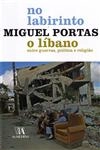 No Labirinto O Libano Entre Guerras Politica E Religiao