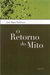 Retorno Do Mito, O
