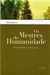 Mestres Da Humanidade, Os