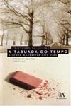 Tabuada Do Tempo A Lenta Narrativa Dos Dias, A