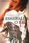 Esmeralda O Rei, A