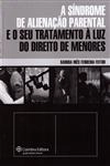 Sindrome De Alienacao Parental E O Seu Tratamento A Luz Do Direito De Menores, A