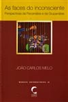 Faces Do Inconsciente Perspectivas Da Psicanalise E Da Grupanalise, As