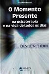 Momento Presente Na Psicoterapia E Na Vida De Todos Os Dias