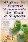 Que Se Espera Enquanto Se Esta A Espera, O