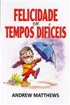Felicidade Em Tempos Dificeis