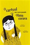 Caracol Que Voava Quando A Hana Corava, O