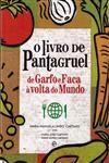 Livro De Pantagruel De Garfo E Faca A Volta Do Mundo, O