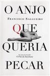 Anjo Que Queria Pecar, O