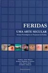 Feridas Uma Arte Secular