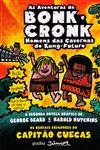 Aventuras De Bonk E Cronk Homens Das Cavernas Do Kung-futuro, As