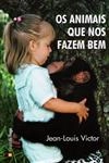 Animais Que Nos Fazem Bem, Os